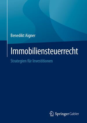 Immobiliensteuerrecht Strategien f?r Investitionen【電子書籍】[ Benedikt Aigner ]