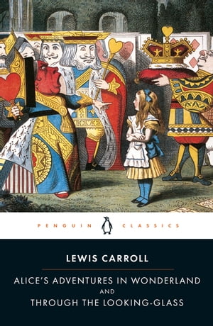 Alice 039 s Adventures in Wonderland and Through the Looking Glass【電子書籍】 Lewis Carroll