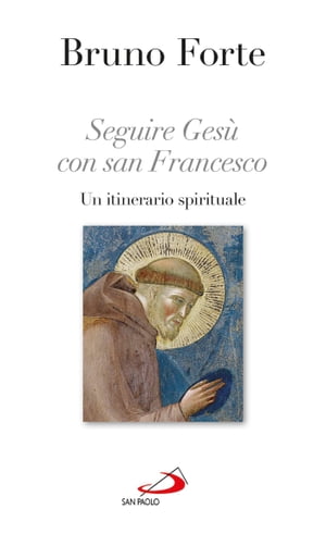 Seguire Gesù con san Francesco. Un itinerario spirituale