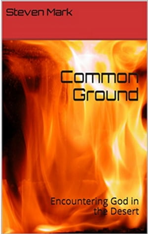 Common Ground Encountering God in the Desert【