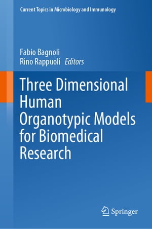 Three Dimensional Human Organotypic Models for Biomedical Research【電子書籍】