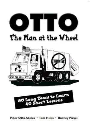 OTTO, THE MAN AT THE WHEEL: 80 Long Years to Learn 40 Short Lessons