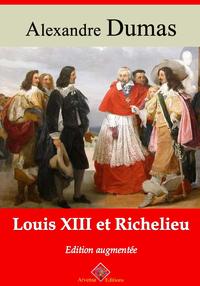 Louis XIII et RichelieuNouvelle ?dition enrichie | Arvensa Editions【電子書籍】[ Alexandre Dumas ]