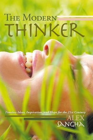 The Modern Thinker Timeless Ideas, Inspiration, and Hope for the 21St Century