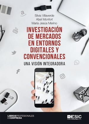 Investigación de mercados en entornos digitales y convencionales. Una visión integradora