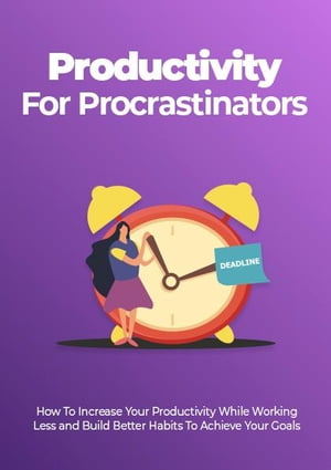 Productivity For Procrastinators