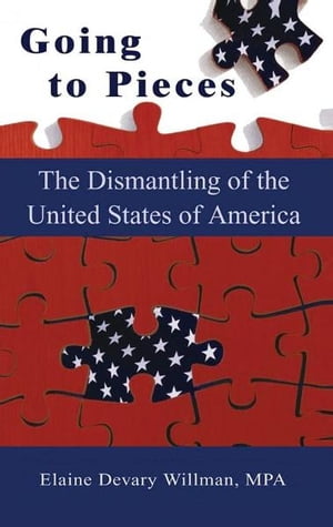 Going To Pieces…the Dismantling of the United States of America