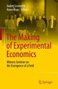 The Making of Experimental Economics Witness Seminar on the Emergence of a Field【電子書籍】