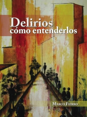 Delirios: cómo entenderlos