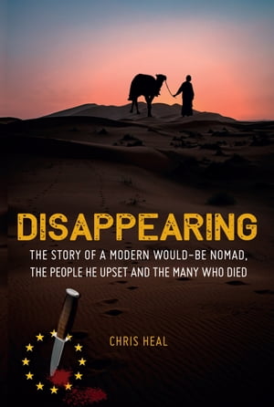 ŷKoboŻҽҥȥ㤨Disappearing: The Story of a Modern Would-Be Nomad, The People he Upset and the Many Who DiedŻҽҡ[ Chris Heal ]פβǤʤ532ߤˤʤޤ