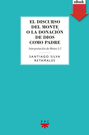 El discurso del Monte o la donaci?n de Dios como Padre