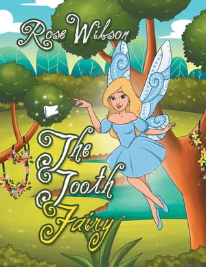 The Tooth Fairy【電子書籍】[ Rose Wilson ]