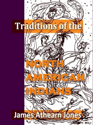 Traditions of the North American Indians, Volumes I-III Complete