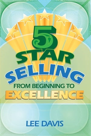 5 Star Selling: From Beginning to Excellence