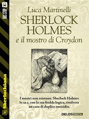 Sherlock Holmes e il mostro di CroydonŻҽҡ[ Luca Martinelli ]