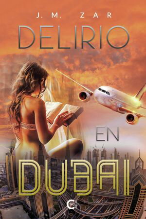 Delirio en Dubai【電子書籍】[ J.M. ZAR ]