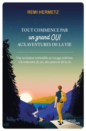Tout commence par un grand oui aux aventures de la vie【電子書籍】[ R?mi Hermetz ]
