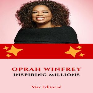 Oprah Winfrey: Inspiring Millions【電子書籍】[ MAX EDITORIAL ]
