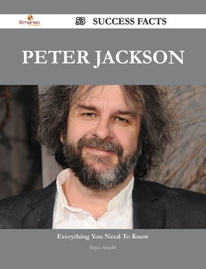 Peter Jackson 53 Success Facts - Everything you need to know about Peter Jackson【電子書籍】[ Joyce Arnold ]