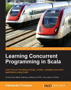 Learning Concurrent Programming in Scala【電子書籍】 Aleksandar Prokopec