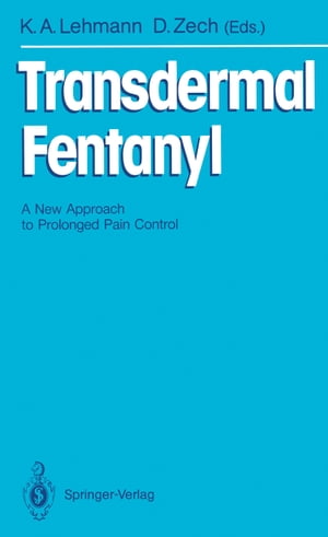 Transdermal Fentanyl A New Approach to Prolonged Pain Control