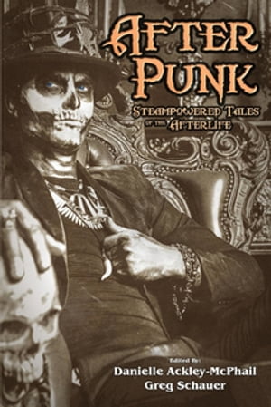 After Punk Steampowered Tales of the Afterlife【電子書籍】[ Jody Lynn Nye ]