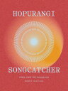 HopurangiーSongcatcher Poems from the Maramataka【電子書籍】[ Robert Sullivan ]