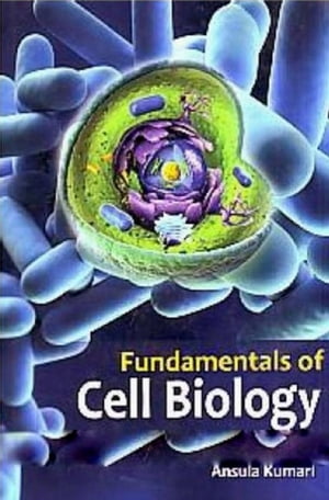 Fundamentals Of Cell Biology