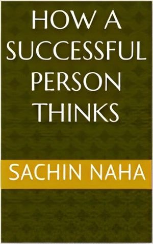 How a Successful Person Thinks