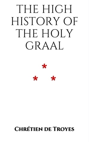 The High History of the Holy GraalŻҽҡ[ Chr?tien de Troyes ]