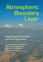Atmospheric Boundary Layer Integrating Air Chemistry and Land Interactions【電子書籍】...