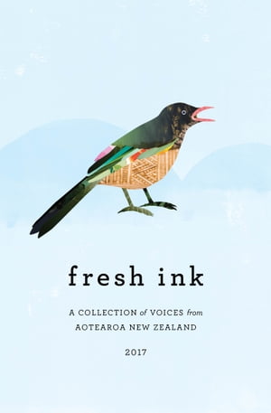 Fresh ink A collection of voices from Aotearoa N