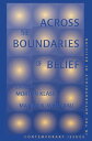 Across The Boundaries Of Belief Contemporary Issues In The Anthropology Of Religion【電子書籍】 Morton Klass