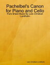 Pachelbel's Canon for Piano and Cello - Pure Sheet Music By Lars Christian Lundh...