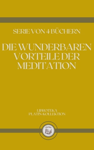 DIE WUNDERBAREN VORTEILE DER MEDITATION