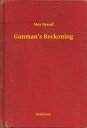 Gunman's Reckoning【電子書籍】[ Max Brand 