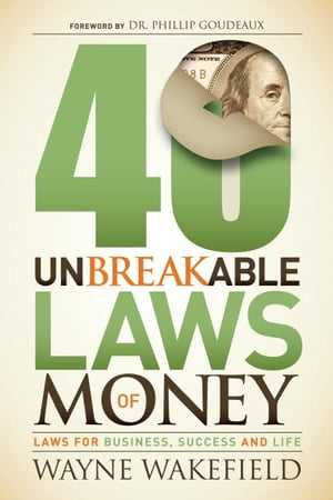 ŷKoboŻҽҥȥ㤨40 Unbreakable Laws of Money Laws for Business, Success and LifeŻҽҡ[ Wayne Wakefield ]פβǤʤ12ߤˤʤޤ