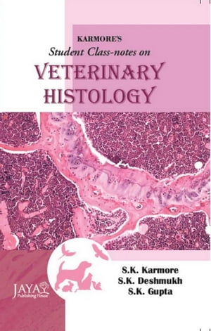 Karmore's Student Class-Notes On Veterinary Histology