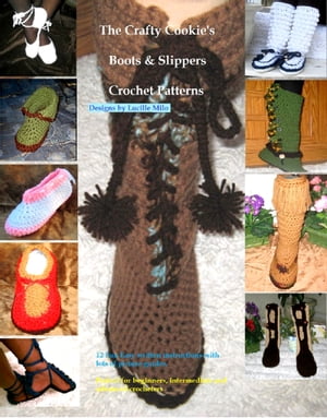 The Crafty Cookie's Boots & Slippers Crochet Patterns【電子書籍】[ Lucille Milo ]