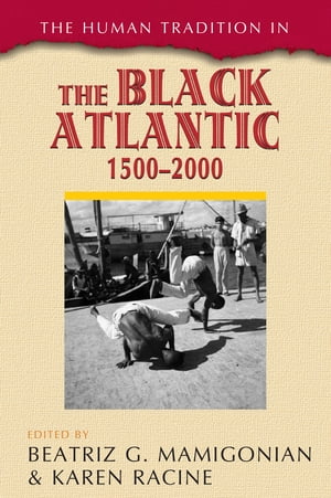 The Human Tradition in the Black Atlantic, 1500–2000
