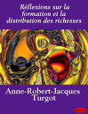 R flexions sur la formation et la distribution des richesses【電子書籍】 eBooksLib