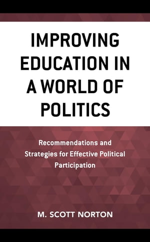 Improving Education in a World of Politics Recommendations and Strategies for Effective Political Participation