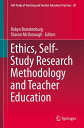 Ethics, Self-Study Research Methodology and Teacher Education