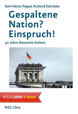 Gespaltene Nation? Einspruch! 30 Jahre Deutsche Einheit