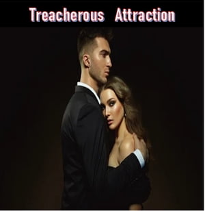 Treacherous Attraction【電子書籍】[ SIMON KEWA ]