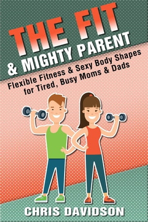 The Fit & Mighty Parent