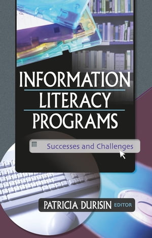 Information Literacy Programs Successes and Challenges