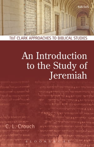 An Introduction to the Study of JeremiahŻҽҡ[ Professor C.L. Crouch ]