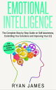 ŷKoboŻҽҥȥ㤨Emotional Intelligence: The Complete Step-by-Step Guide on Self-Awareness, Controlling Your Emotions and Improving Your EQ Emotional Intelligence Series, #3Żҽҡ[ Ryan James ]פβǤʤ350ߤˤʤޤ