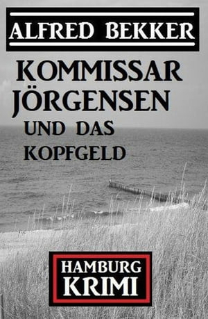 Kommissar J?rgensen und das Kopfgeld: Hamburg Krimi